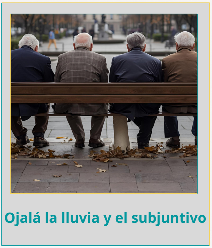 Ojalá la lluvia y el subjuntivo Ojalá la lluvia y el subjuntivo